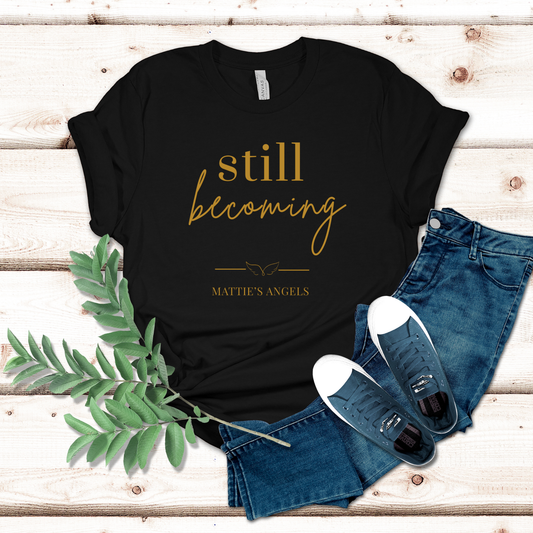 Still Becoming Tee